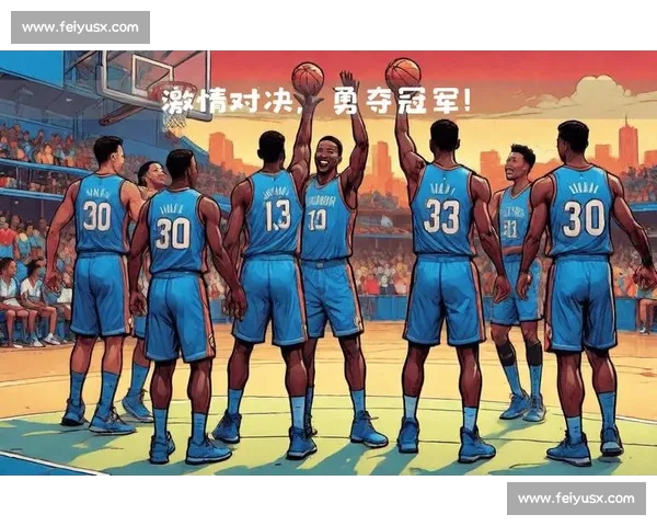 激情对决燃爆赛场篮球比赛全景报道与精彩瞬间回顾战术博弈与球员风采解析 激情对决燃爆赛场篮球比赛全景报道与精彩瞬间回顾战术博弈与球员风采解析